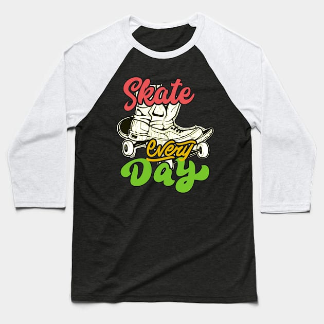 skate every day Baseball T-Shirt by ZONA EVOLUTION
